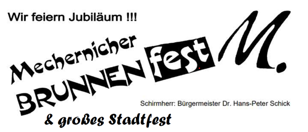 Schriftzug Mechernicher Brunnenfest mit Hinweis auf Schirmherr Bürgermeister Dr. Hand-Peter Schick.